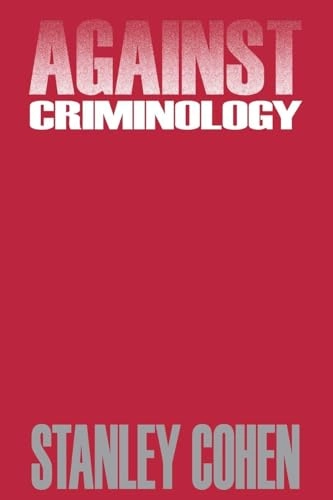 Against criminology; Stanley Cohen; 1988