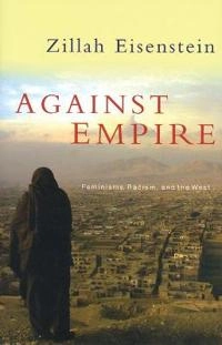 Against empire : feminisms, racism, and the West; Zillah R. Eisenstein; 2004
