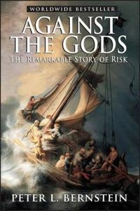Against the Gods: The Remarkable Story of Risk; Peter L. Bernstein; 1998
