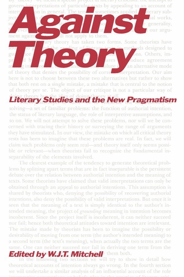 Against theory : literary studies and the new pragmatism; W. J. T. Mitchell; 1985
