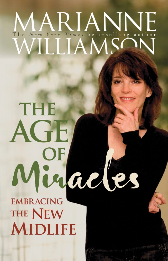 Age of miracles - embracing the new midlife; Marianne Williamson; 2008