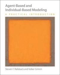 Agent-based and individual-based modeling : a practical introduction; Steven F. Railsback; 2012