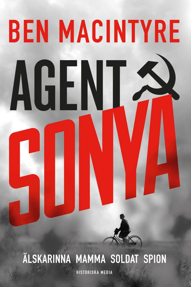 Agent Sonya : älskarinna, mamma, soldat, spion; Ben Macintyre; 2021