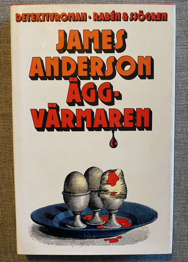 Äggvärmaren : [detektivroman]; James Anderson; 1977