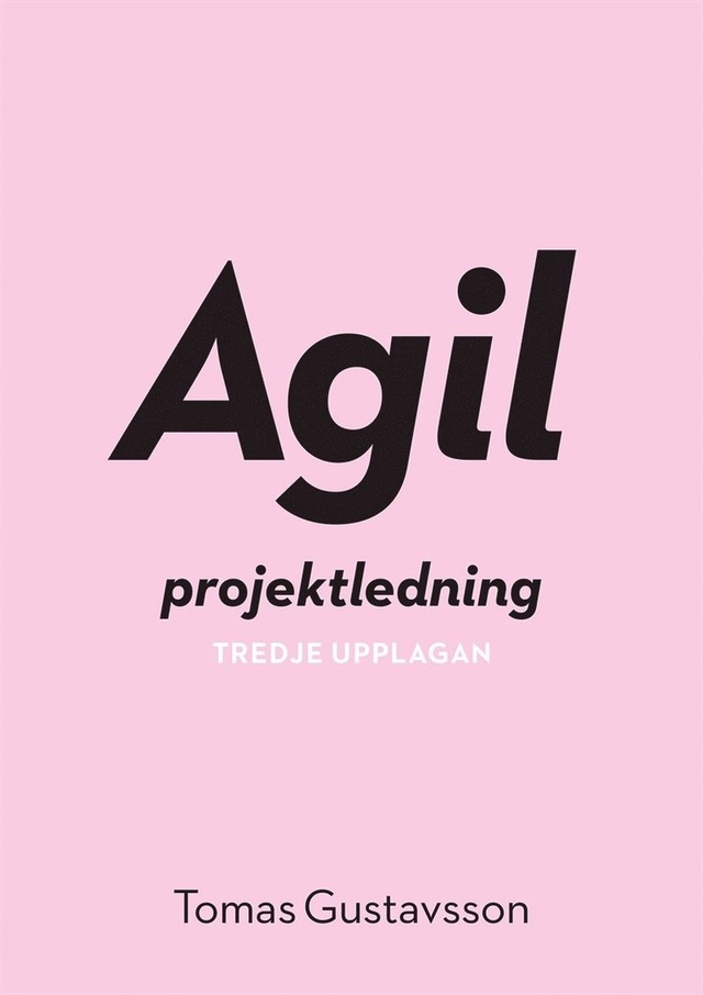 Agil projektledning; Tomas Gustavsson; 2019