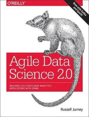 Agile Data Science; Russell Jurney; 2017
