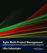 Agile Multi-Project Management; Ulla Sebestyén; 2016