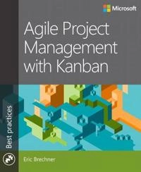 Agile project management with Kanban; Eric Brechner; 2015
