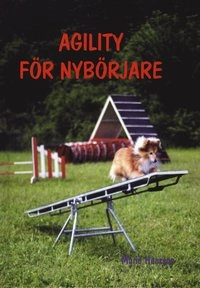 Agility för nybörjare; Marie Hansson; 2007