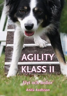 Agility klass II : flyt och nollor; Anita Axelsson; 2010