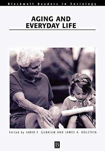 Aging and everyday life; Jaber F. Gubrium; 2000