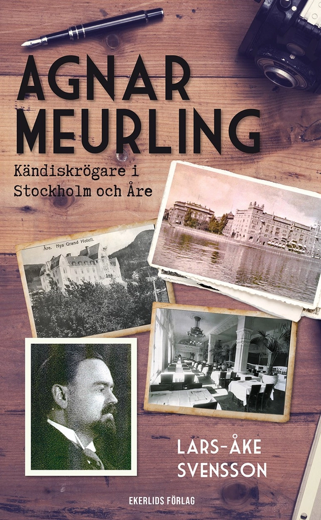 Agnar Meurling : kändiskrögare i Stockholm och Åre; Lars-Åke Svensson; 2023
