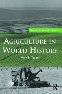 Agriculture in world history; Mark B. Tauger; 2010