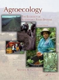 Agroecology : the ecology of sustainable food systems; Stephen R. Gliessman; 2007