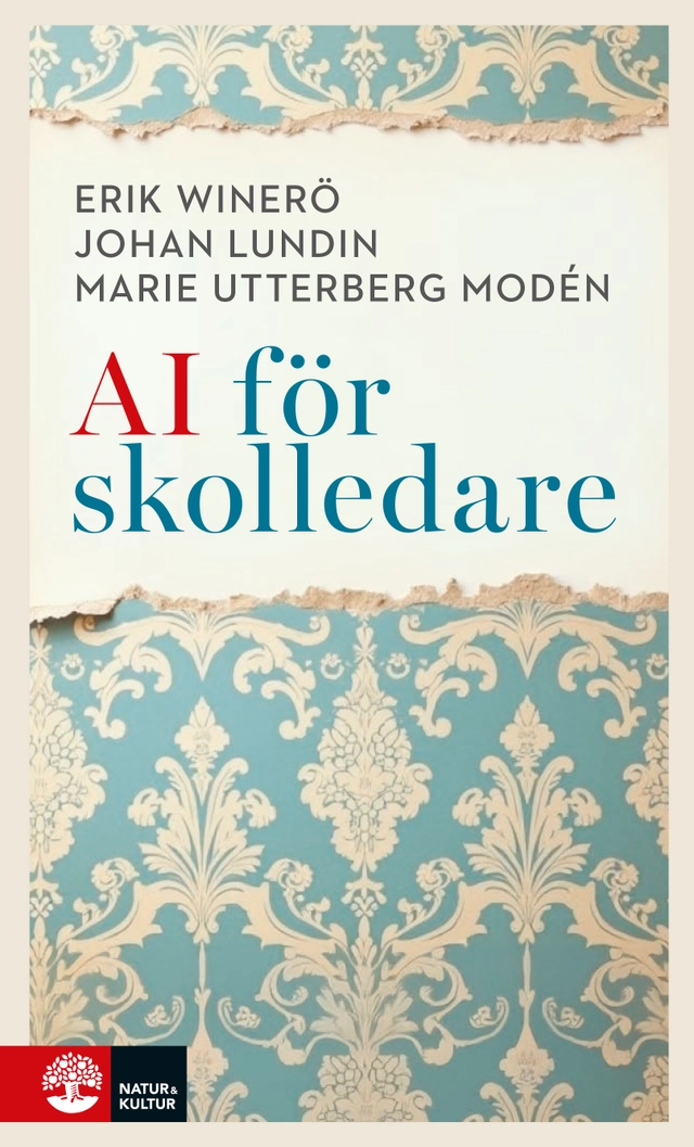 AI för skolledare; Erik Winerö, Johan Lundin, Marie Utterberg Modén; 2025