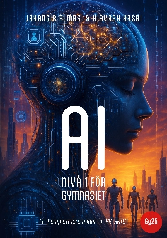 AI nivå 1 för gymnasiet : Ett komplett läromedel för ARTART01; Jahangir Almasi, Kiavash Kasbi; 2025