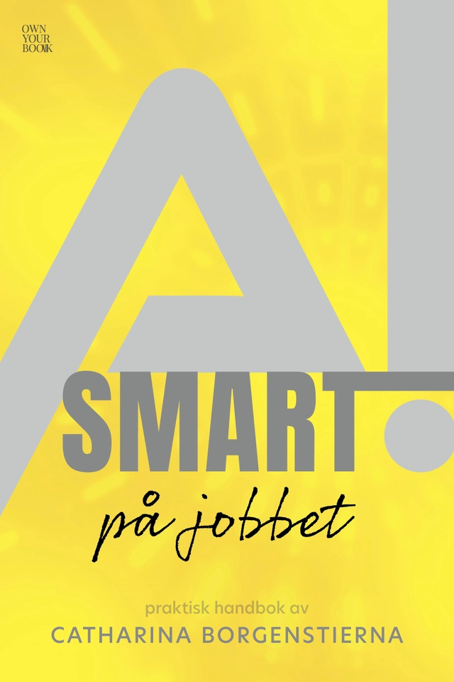 AI-smart på jobbet; Catharina Borgenstierna; 2026