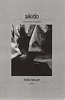 Aikido : den fredliga kampkonsten; Stefan Stenudd; 1998