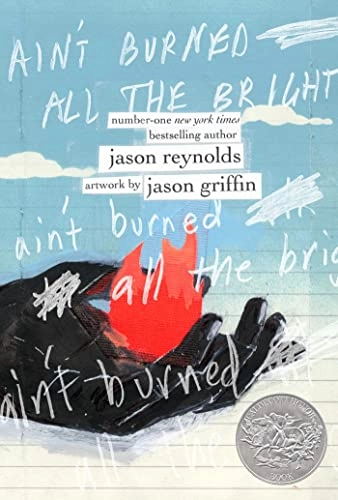 Ain't burned all the bright; Jason Reynolds; 2022