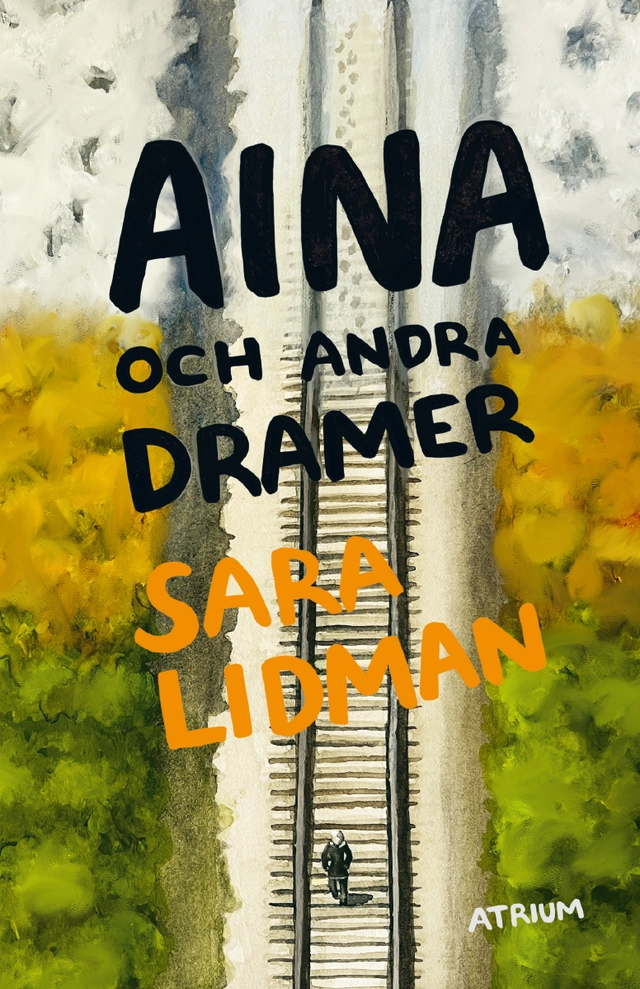 Aina och andra dramer; Sara Lidman; 2023