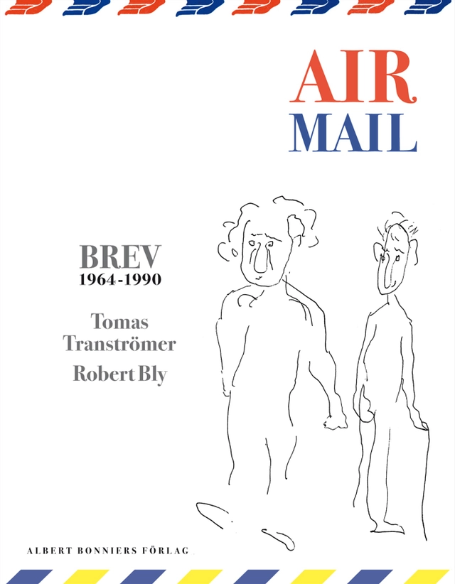 Air Mail: 150 Brev 1964-1990; Robert Bly, Tomas Tranströmer; 2001