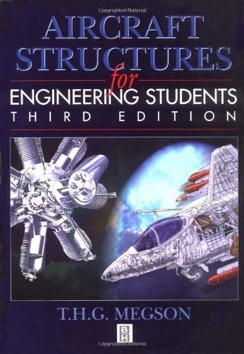 Aircraft structures for engineering students; T. H. G. Megson; 1999