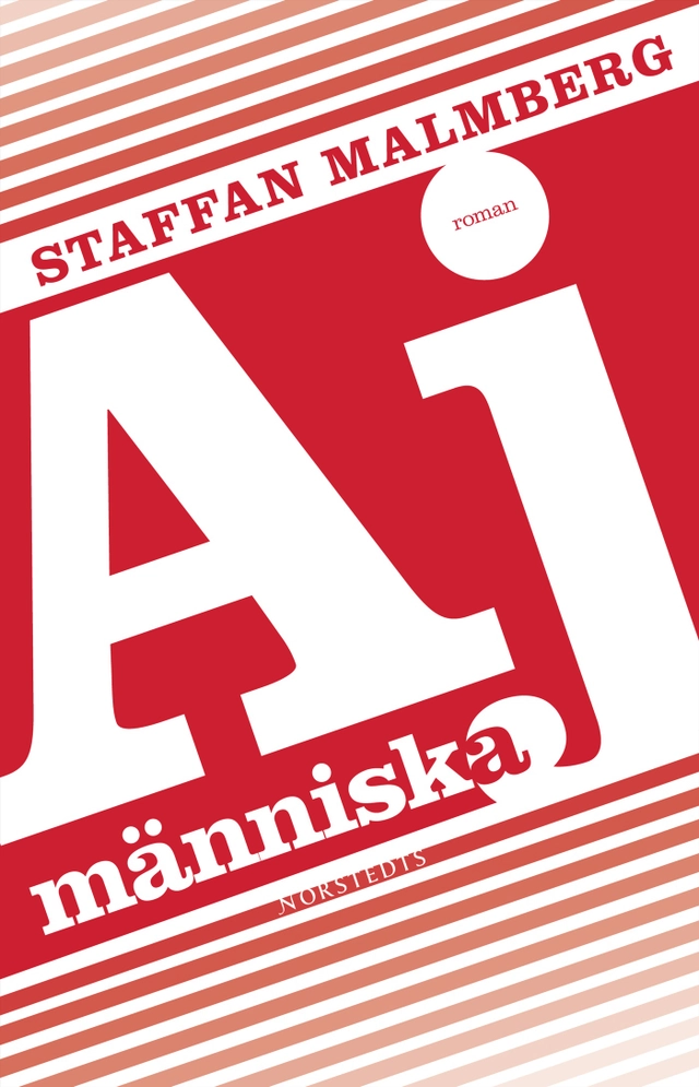 Aj människa : En liten roman om hjärnan, den olyckliga kärleken och Jarl Alfredius; Staffan Malmberg; 2007