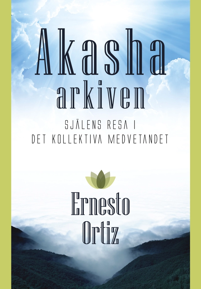 Akashaarkiven : själens resa i det kollektiva medvetandet; Ernesto Ortiz; 2016