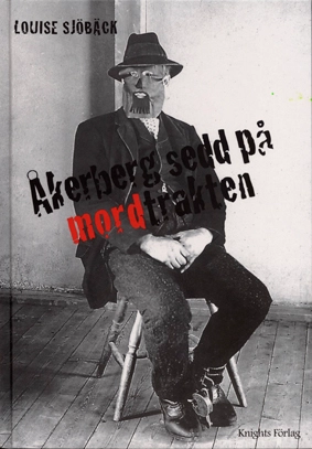 Åkerberg sedd på mordtrakten; Louise Sjöbäck; 2008