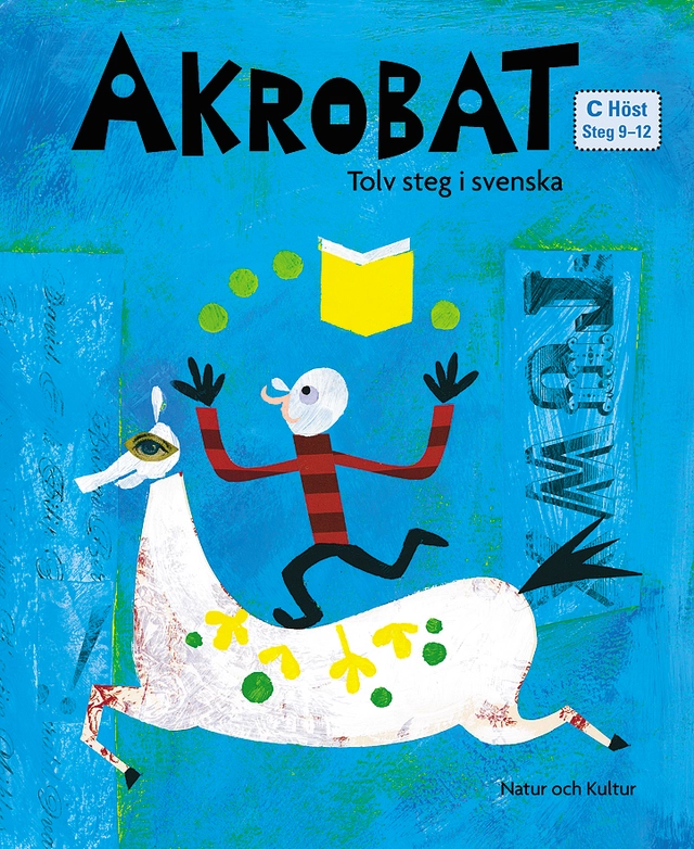 Akrobat. Tolv steg i svenska, C Höst. Grundbok; Kurt Rosenlund, Pär Sahlin, Kerstin Bergsvik; 2007