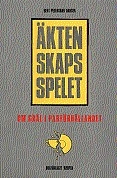 Äktenskapsspelet :  Om gräl i parförhållandet; Bent Pedersbæk Hansen; 1987