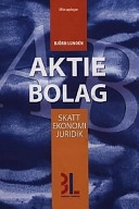 Aktiebolag : skatt, ekonomi och juridik; Björn Lundén; 2003
