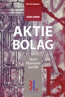 Aktiebolag : skatt, ekonomi och juridik; Björn Lundén; 2006