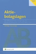 Aktiebolagslagen : en introduktion för aktieägare, bolagsledningar och deras rådgivare; Rolf Skog, Catarina Fäger; 2007