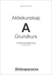 Aktiekunskap A : grundkurs : lärarpaket; Björn Wilke; 2011