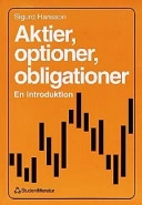 Aktier, optioner, obligationer : en introduktion; Sigurd Hansson; 1996