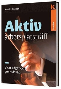 Aktiv arbetsplatsträff; Kerstin Olofsson; 2009