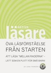 Aktiva läsare : Öva läsförståelse från starten, Att läsa mellan ra; Lena Franzén; 2003