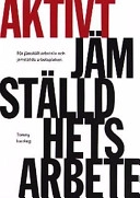 Aktivt jämställdhetsarbete : för jämställt arbetsliv och jämställda arbetsplatser; Tommy Iseskog; 2000