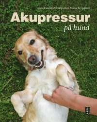 Akupressur på hund; Anna Lundin, Hällpetters Maria Bergström; 2011