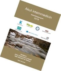 Akut internmedicin : behandlingsprogram 2019; Johan Hulting, Simon Askelöf, Mats Wistrand, Per Åstrand; 2019