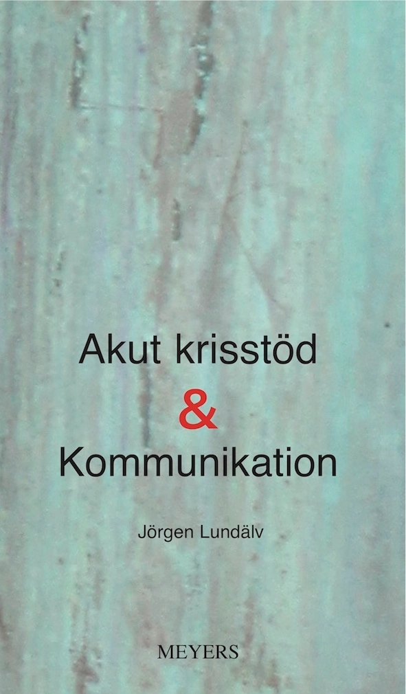 Akut krisstöd & Kommunikation; Jörgen Lundälv; 2012