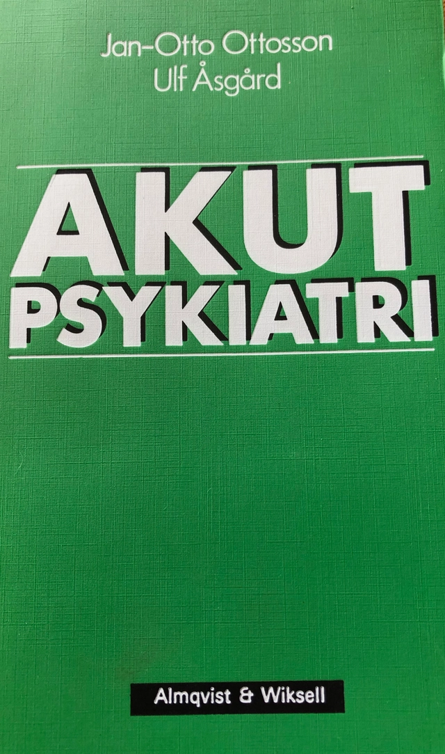 Akut psykiatri; Jan-Otto Ottosson; 1986