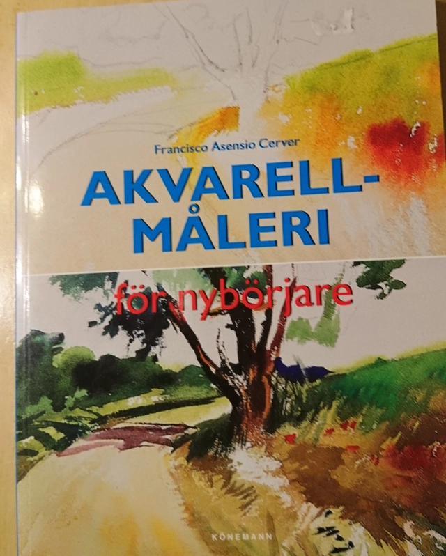 Akvarellmåleri för nybörjare; Francisco Asensio Cerver; 2005