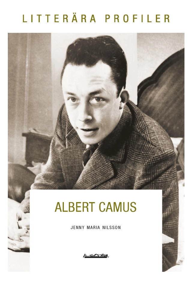 Albert Camus : varken offer eller bödel; Jenny Maria Nilsson; 2014