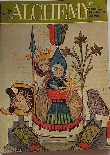 Alchemy : the secret art; Stanislas Klossowski de Rola; 1973