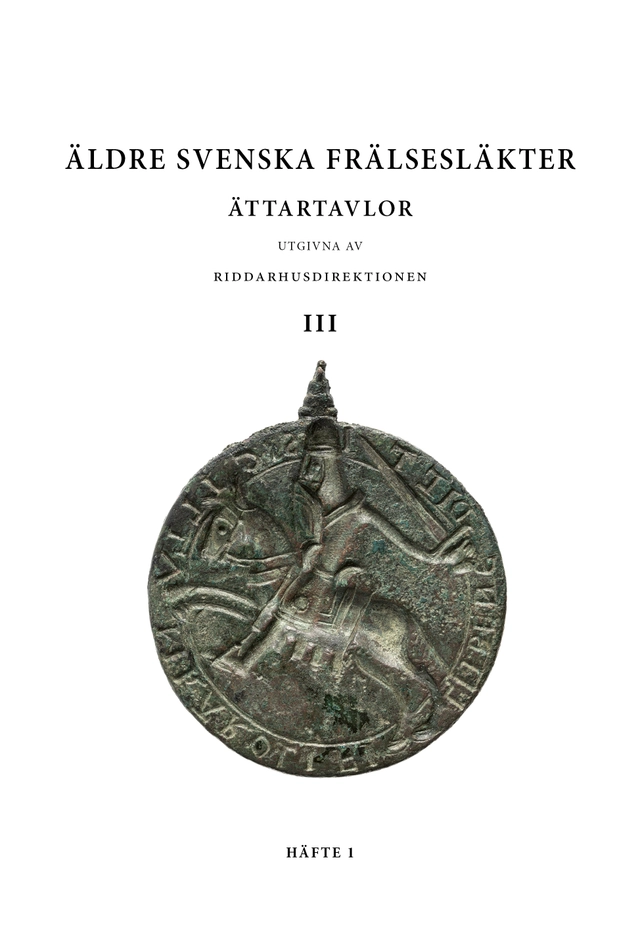 Äldre svenska frälsesläkter: ättartavlor, Bd. 3, häfte 1; Roger Axelsson, Anders Winroth, Kaj Janzon; 2026