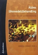 Äldres läkemedelsbehandling : orsaker och risker vid multimedicinering; Annika Kragh; 2005