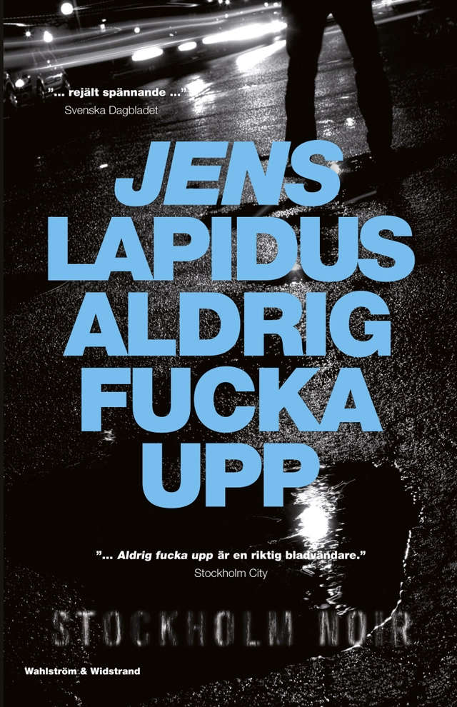 Aldrig fucka upp; Jens Lapidus; 2009