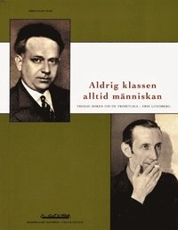 Aldrig klassen - alltid människan : tredje boken om de frihetliga; Erik Lundberg; 2005